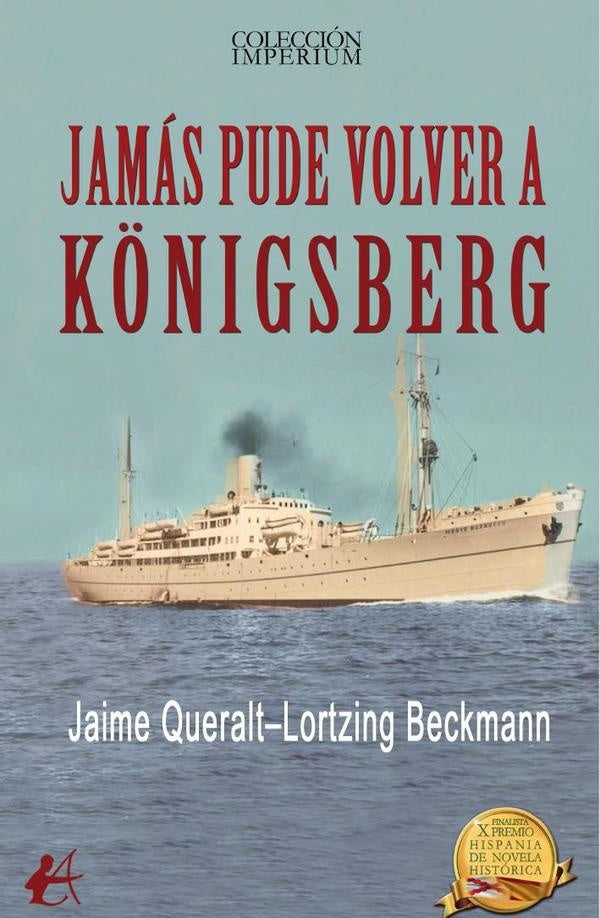 Jamas pude volver a K?nigsberg | JaimeQueralt-Lortzing Beckmann