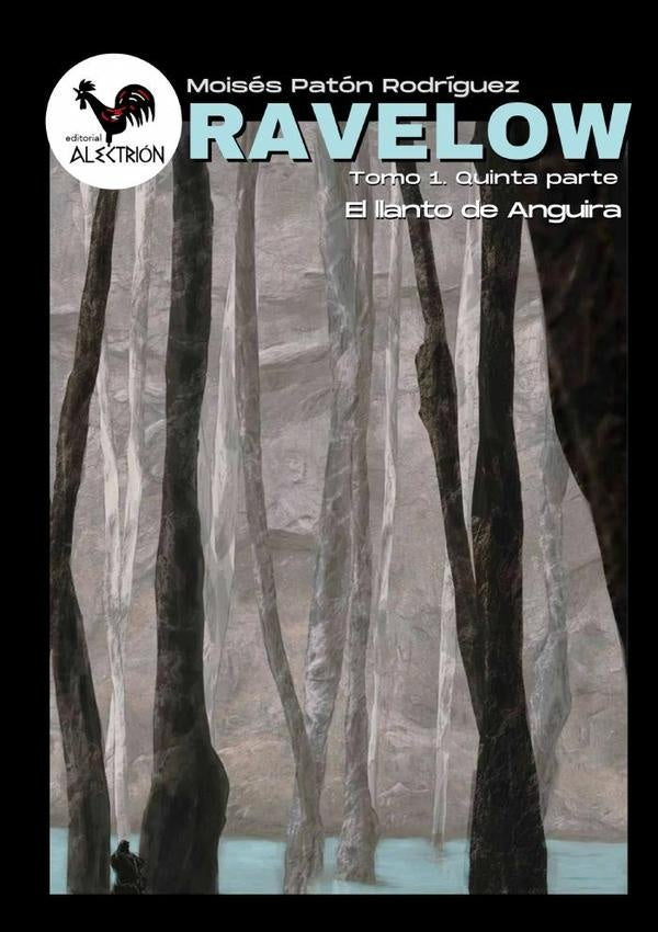 Ravelow (Tomo 1. Quinta parte) - El llanto de Anguira | MoisesPaton Rodriguez