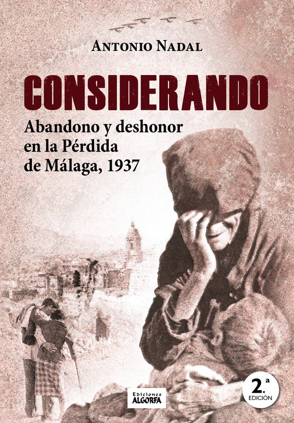 Considerando abandono y deshonor perdida de malaga 1937 | Antonio Nadal
