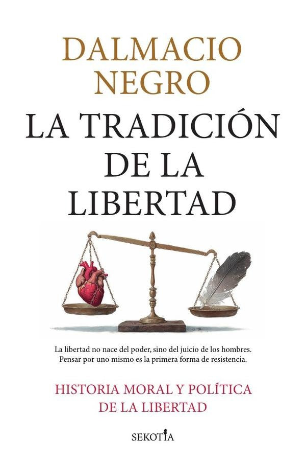 La tradicion de la libertad | DalmacioNegro Pavon