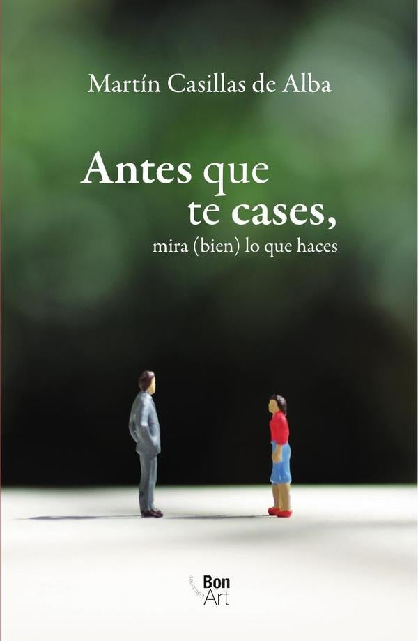 Antes que te cases, mira (bien) lo que haces | MartinCasillasde Alba