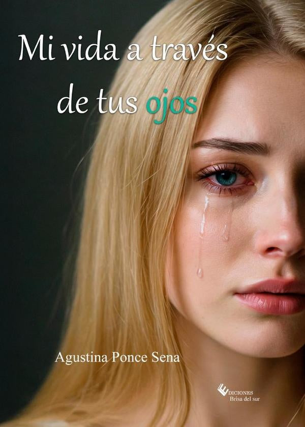 Mi vida a traves de tus ojos | AgustinaPonce Sena