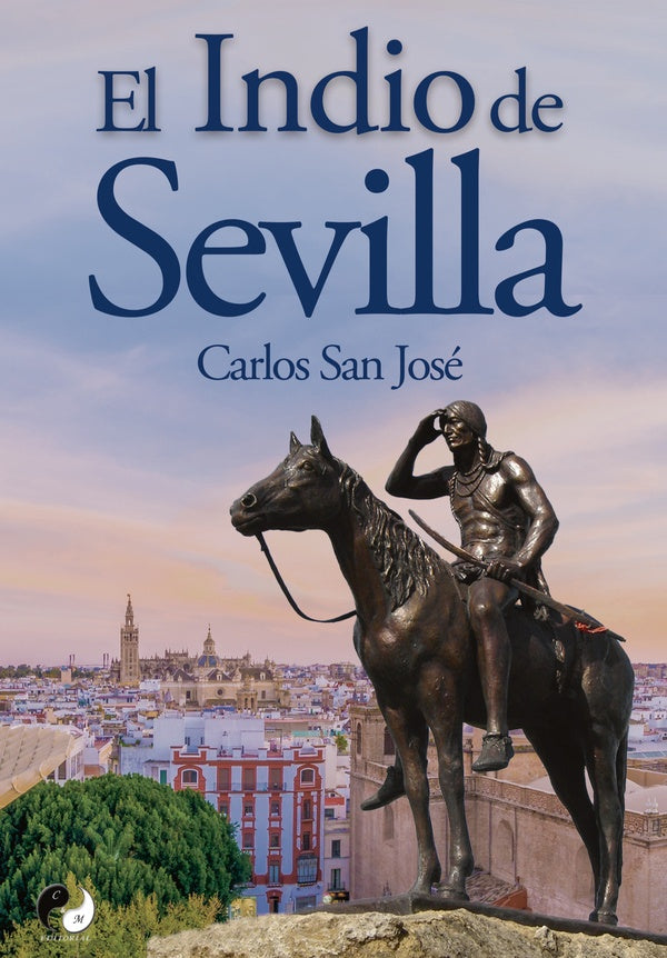 El Indio de Sevilla | CARLOSSAN JOSe