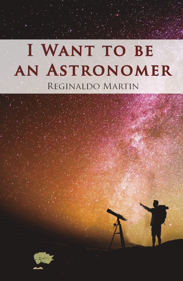 I want to be an astronomer | ReginaldoMartin Cano