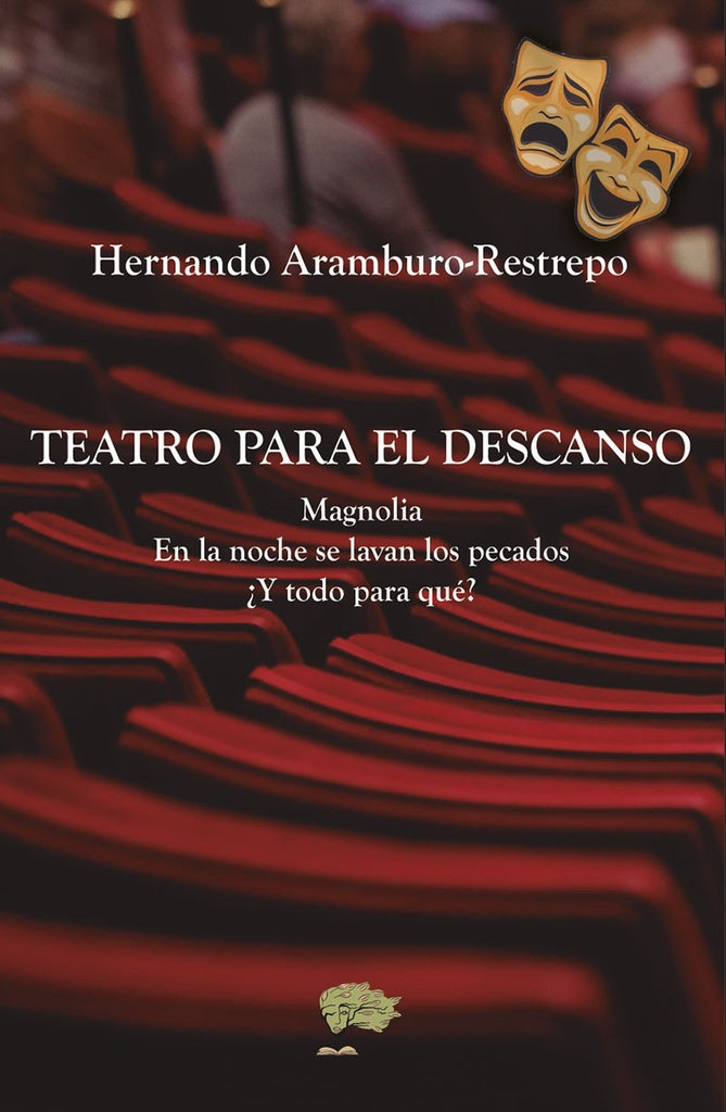 Teatro para el descanso | Hernando Aramburo-Restrepo