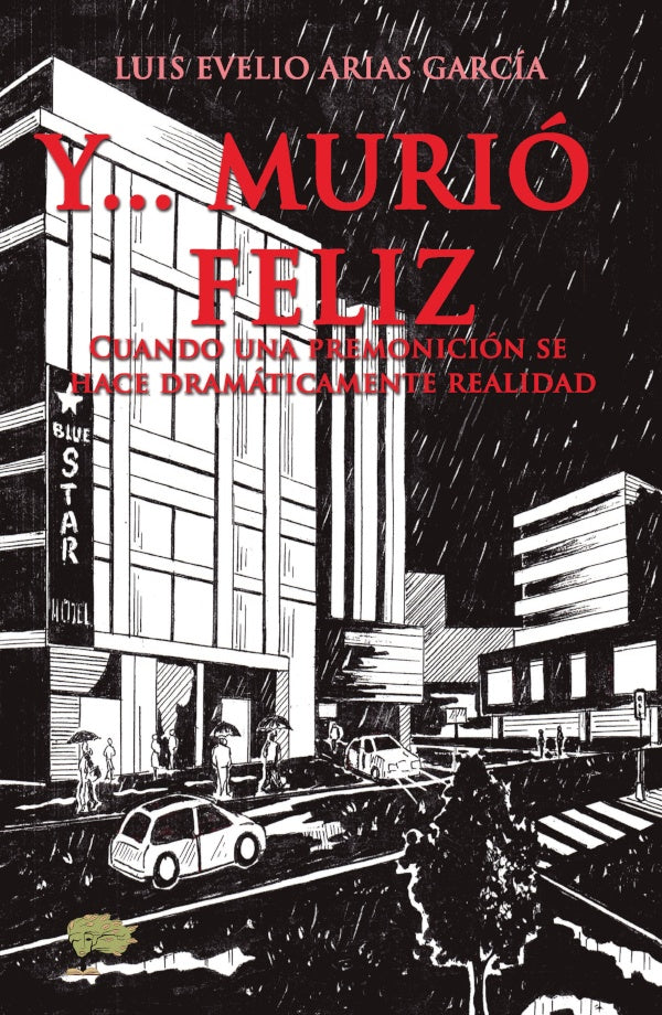 Y... murio feliz | LUISEVELIOARIAS GARCiA