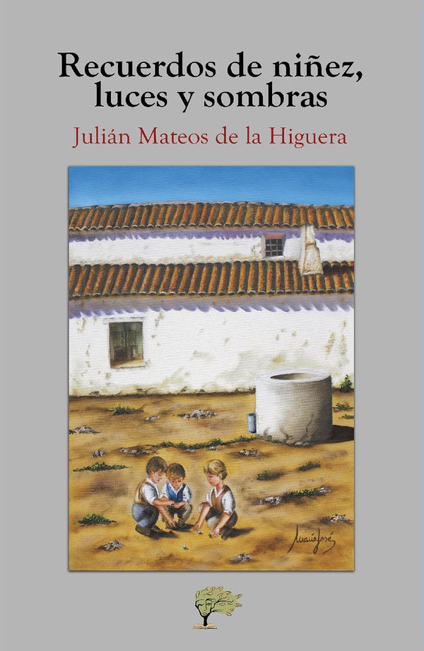 Recuerdos de ni?ez, luces y sombras | JulianMateosdela Higuera