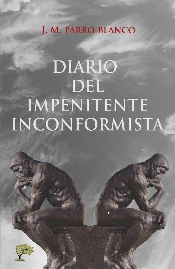 Diario del impenitente inconformista | JoseMariaParro Blanco