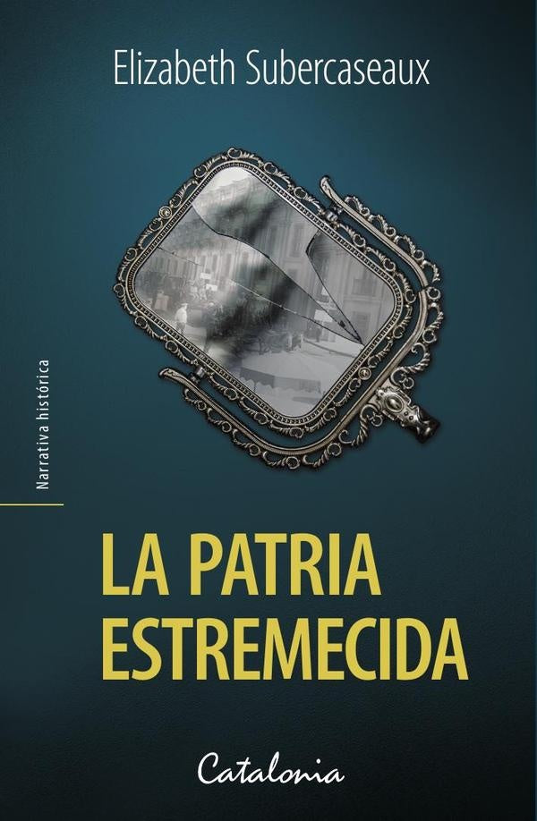 La patria estremecida | Elizabeth Subercaseaux