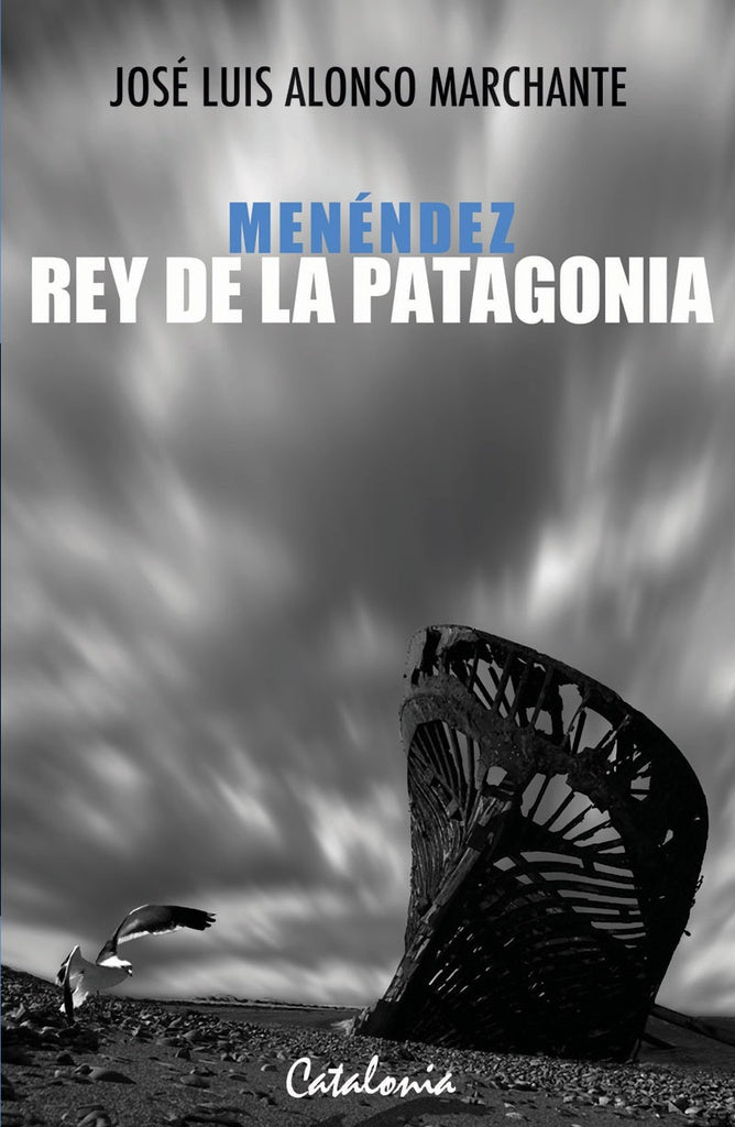Menendez, Rey de la Patagonia | JoseLuisAlonso Marchante