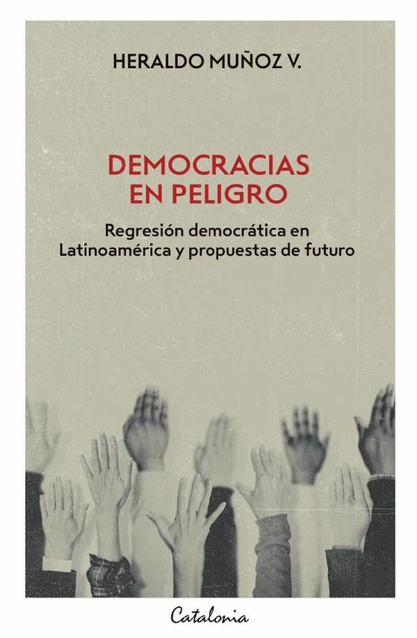Democracias en peligro | Heraldo Mu?oz