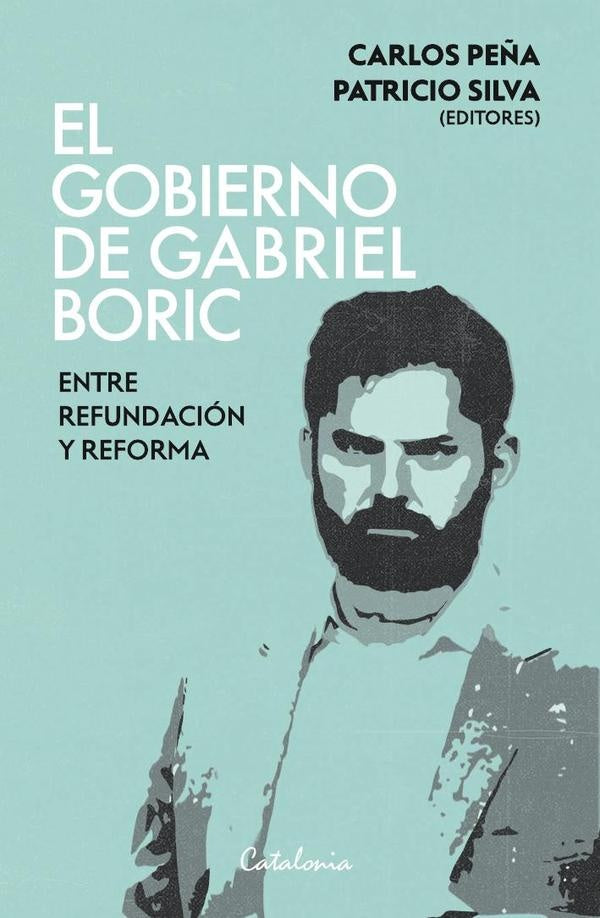 El gobierno de Gabriel Boric | Carlos Pe?a
