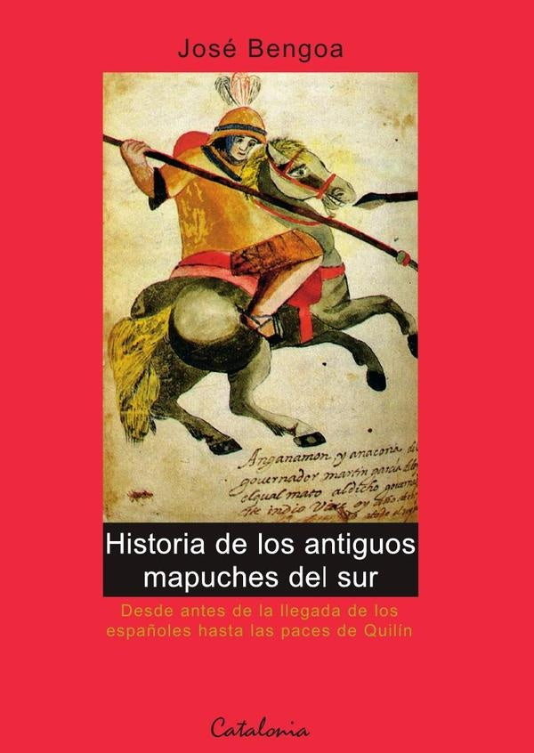 Historia de los Antiguos Mapuches del Sur | Jose Bengoa
