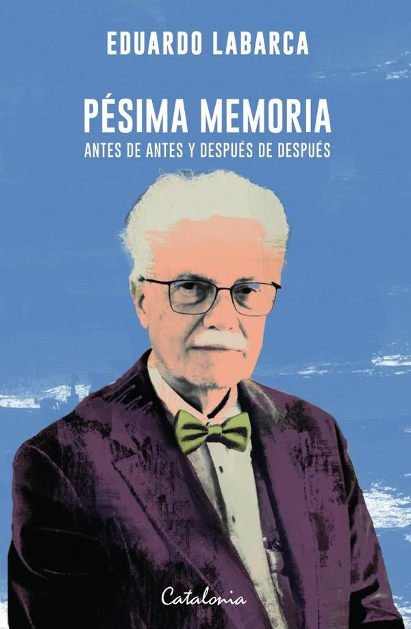 Pesima memoria | Eduardo Labarca