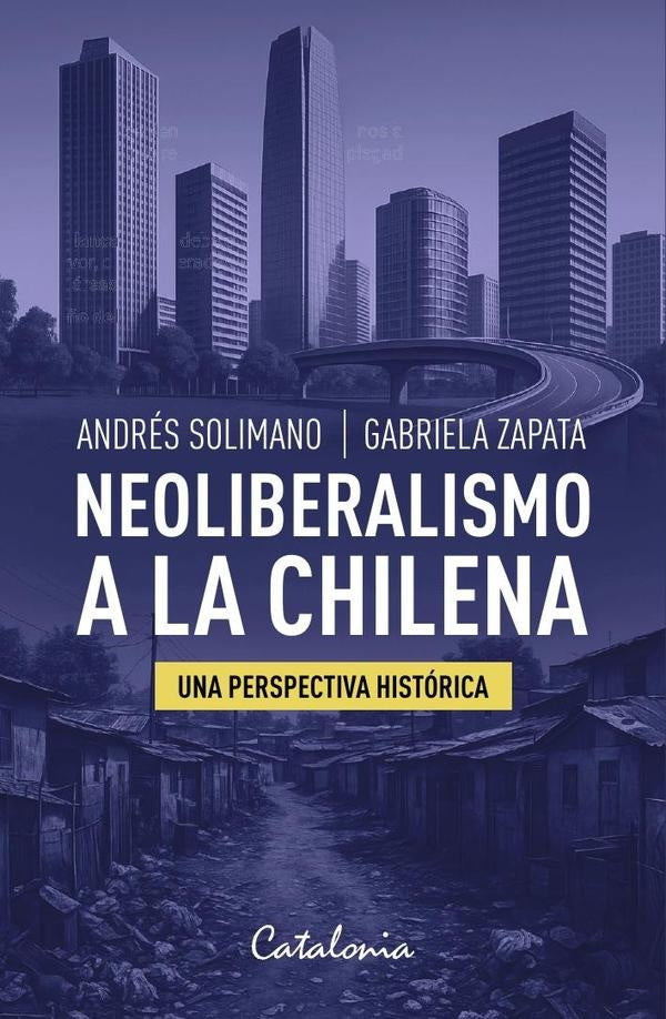Neoliberalismo a la chilena | Gabriela Zapata