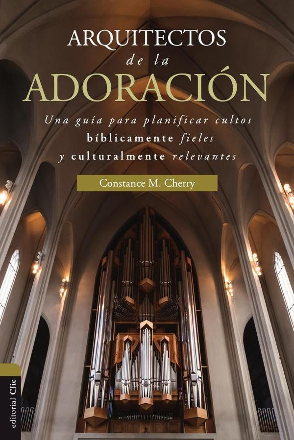 Arquitectos de la adoracion | ConstanceM. Cherry