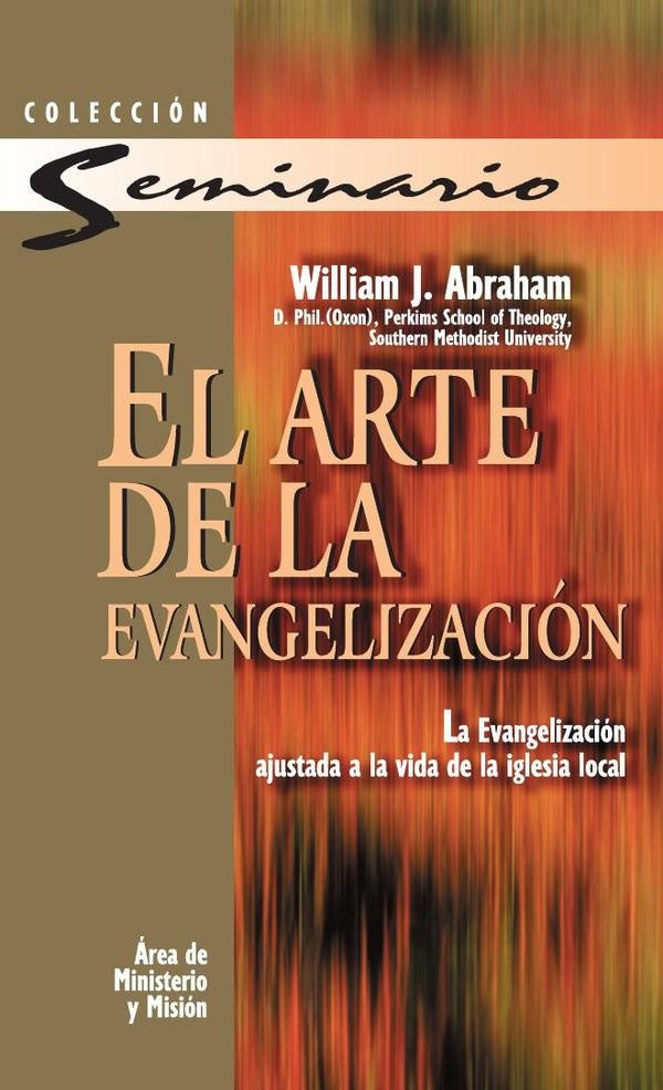 El arte de la evangelizacion | WilliamJ. ABRAHAM