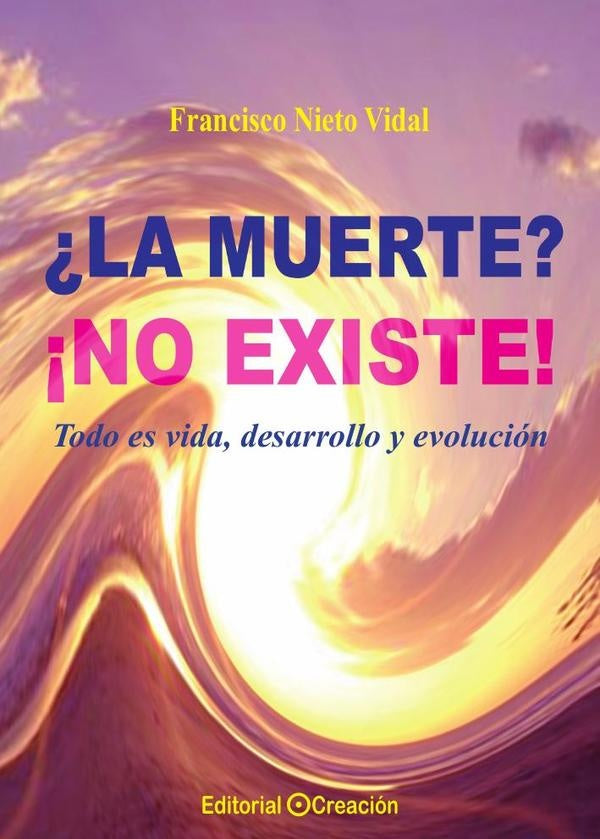 ?La muerte? ?No existe! | Francisco Nieto