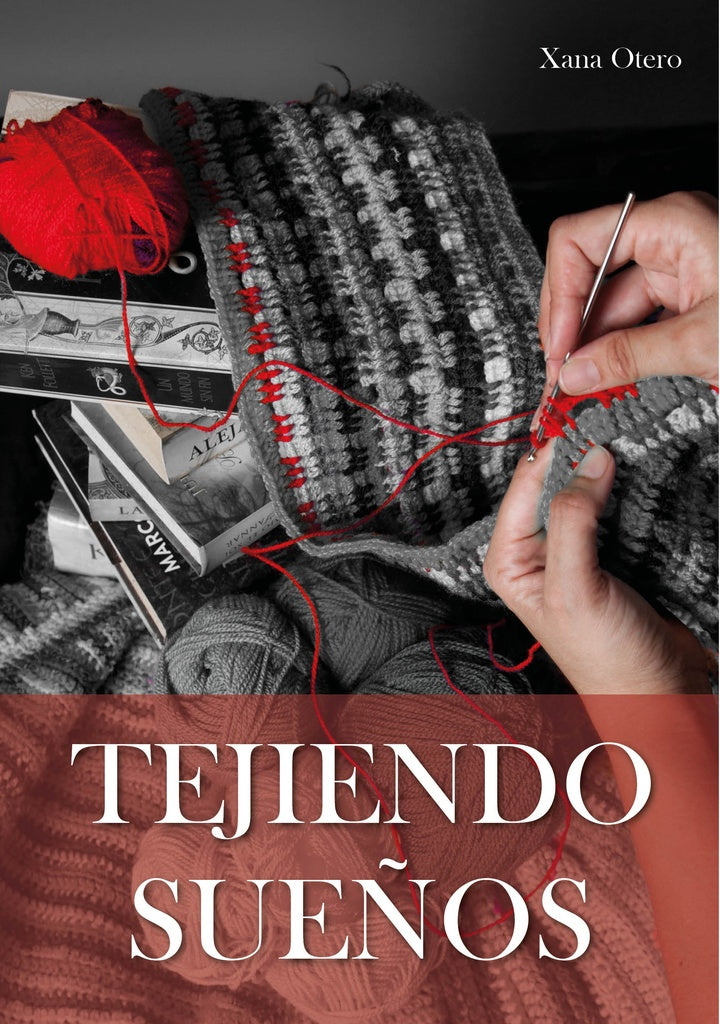 Tejiendo sue?os | Xana Otero