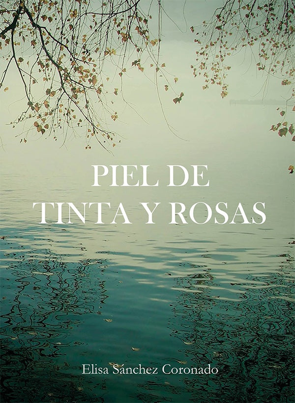 Piel de tinta y rosas | ElisaSanchez Coronado