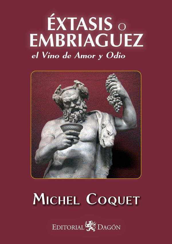 extasis o Embriaguez, el Vino de Amor y Odio | Michel Coquet