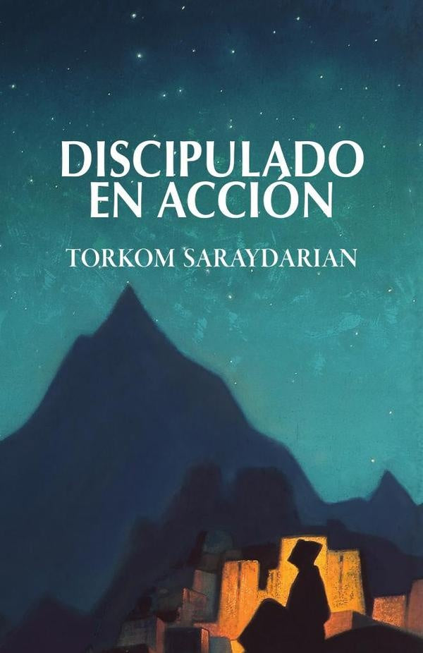 Discipulado en Accion | Torkom Saraydarian