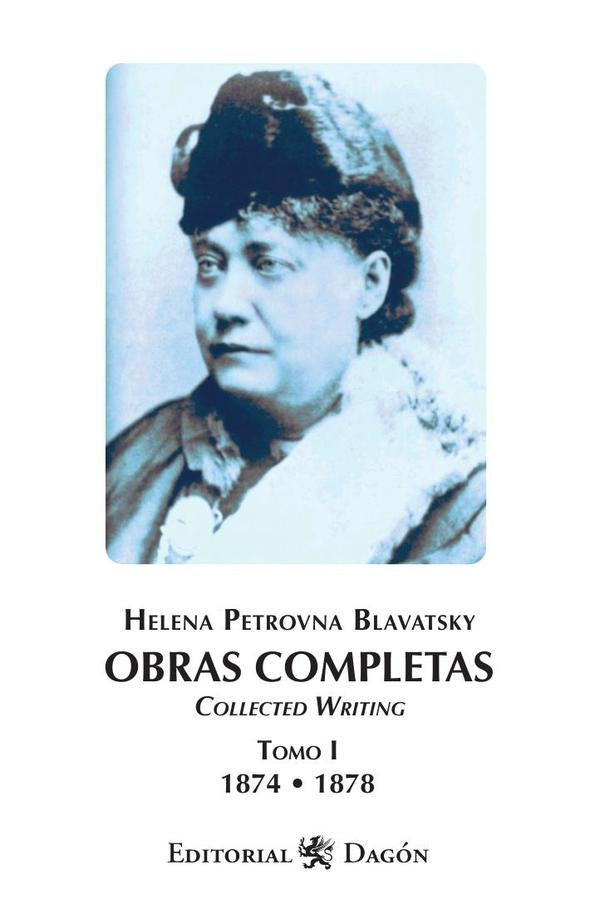 Obras Completas H.P. Blavatsky, Tomo I Collected Writing | HelenaPetrovna Blavatsky