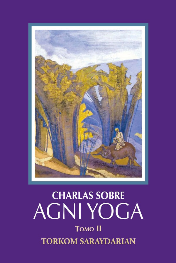 Charlas sobre Agni Yoga II | Torkom Saraydarian
