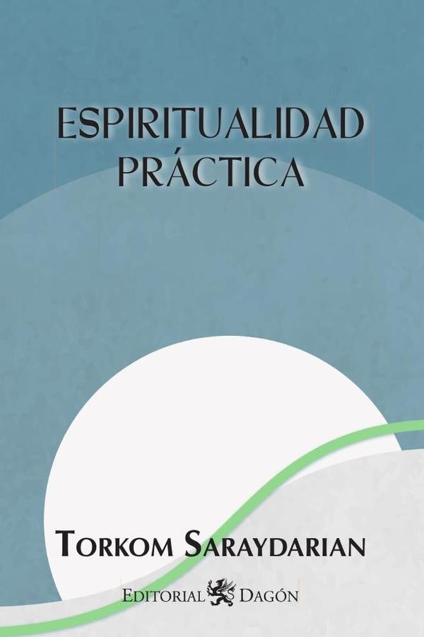 Espiritualidad practica | Torkom Saraydarian