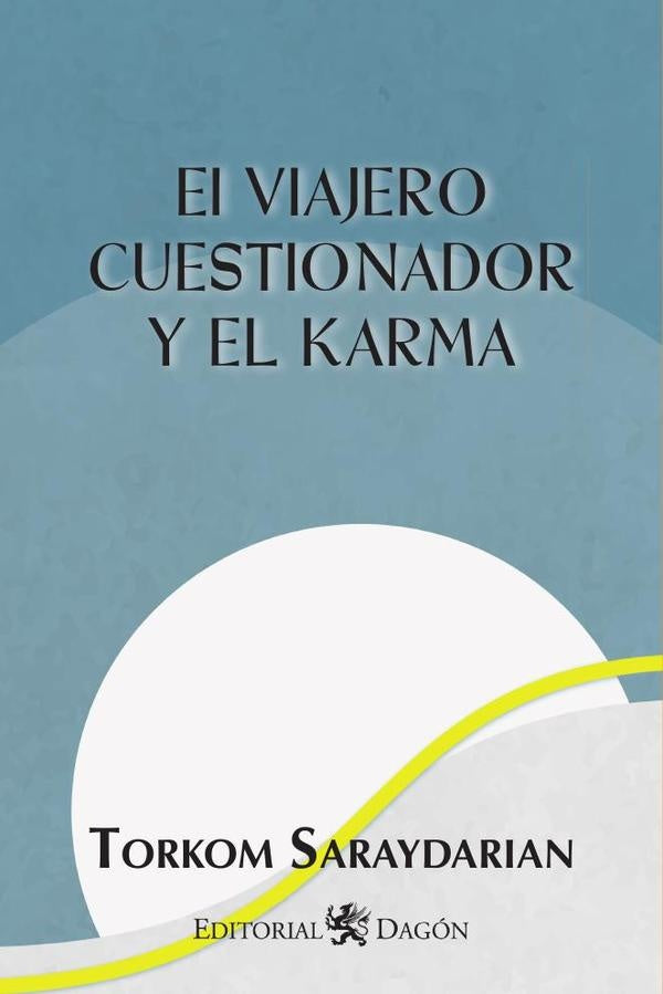 El Viajero Cuestionador y el Karma | Torkom Saraydarian
