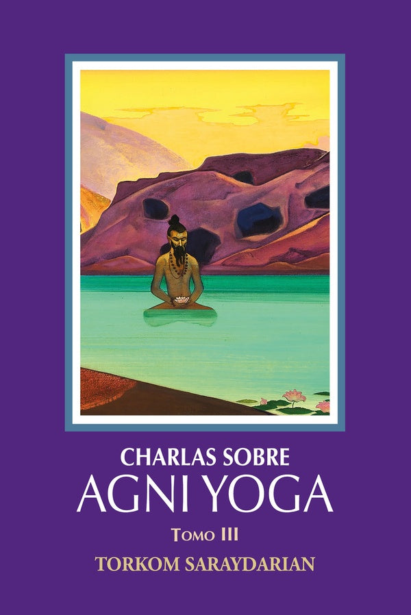 Charlas sobre Agni Yoga III | Torkom Saraydarian