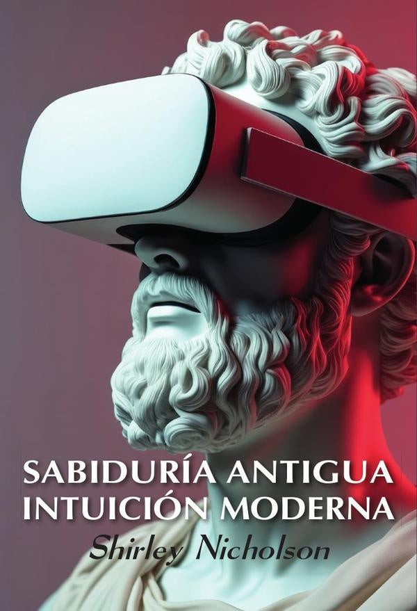 Sabiduria antigua intuicion moderna | Shirley Nicholson