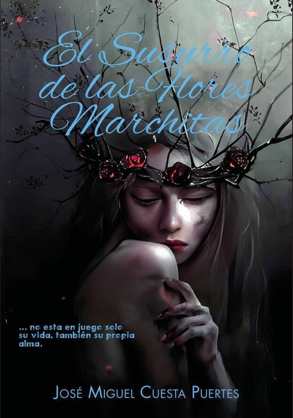 El Susurro de las Flores Marchitas | JoseMiguelCuesta Puertas