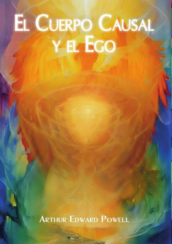 El Cuerpo Causal y el Ego | ArthurE. Powell
