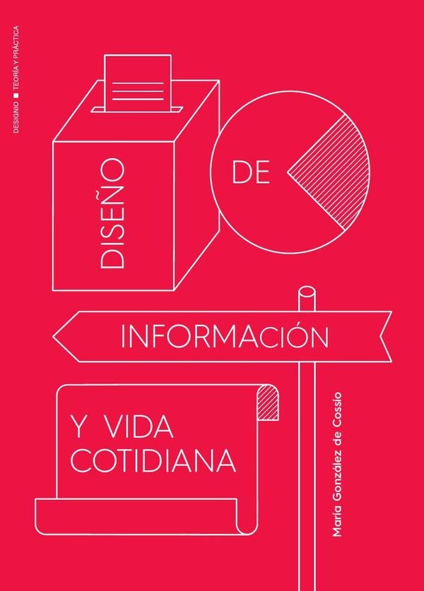 Dise?o de informacion y vida cotidiana | MariaGonzalezde Cossio
