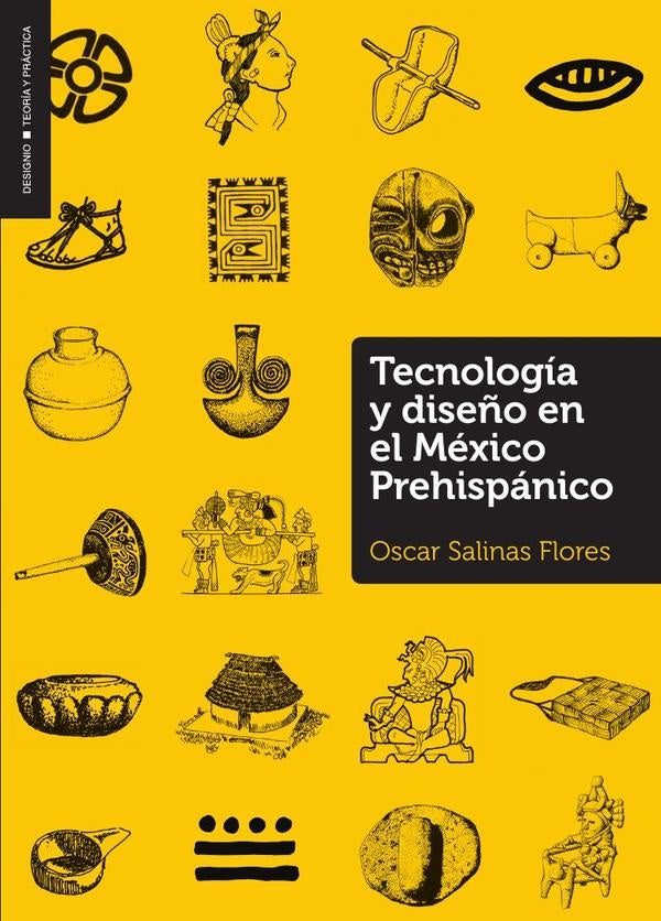 Tecnologia y dise?o en el Mexico prehispanico | OscarSalinas Flores