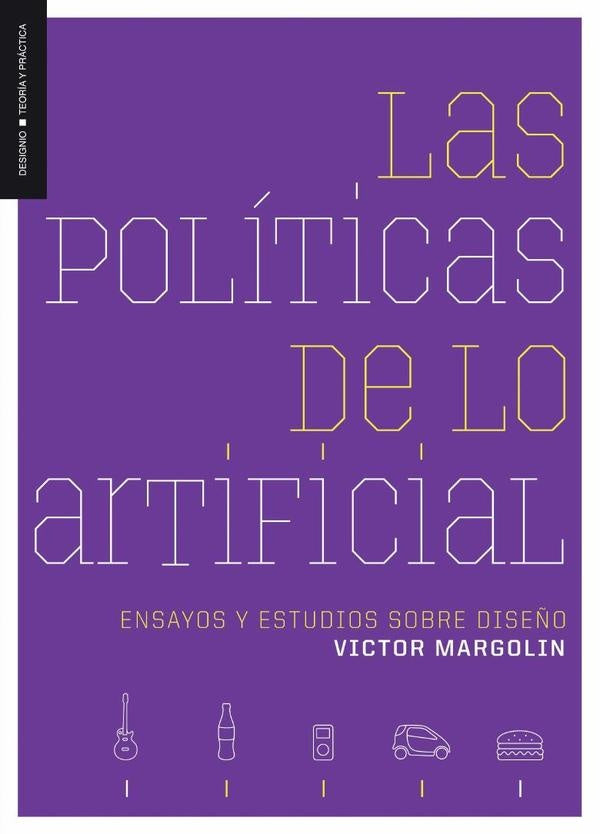 Las politicas de lo artificial | Victor Margolin
