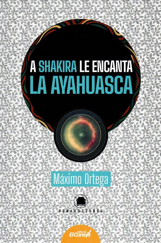 A Shakira le encanta la ayahuasca | MaximoOrtega Vintimilla