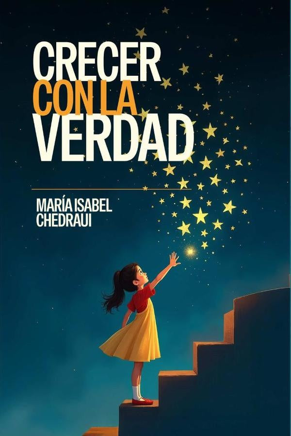Crecer con la verdad | MariaIsabel Chedraui