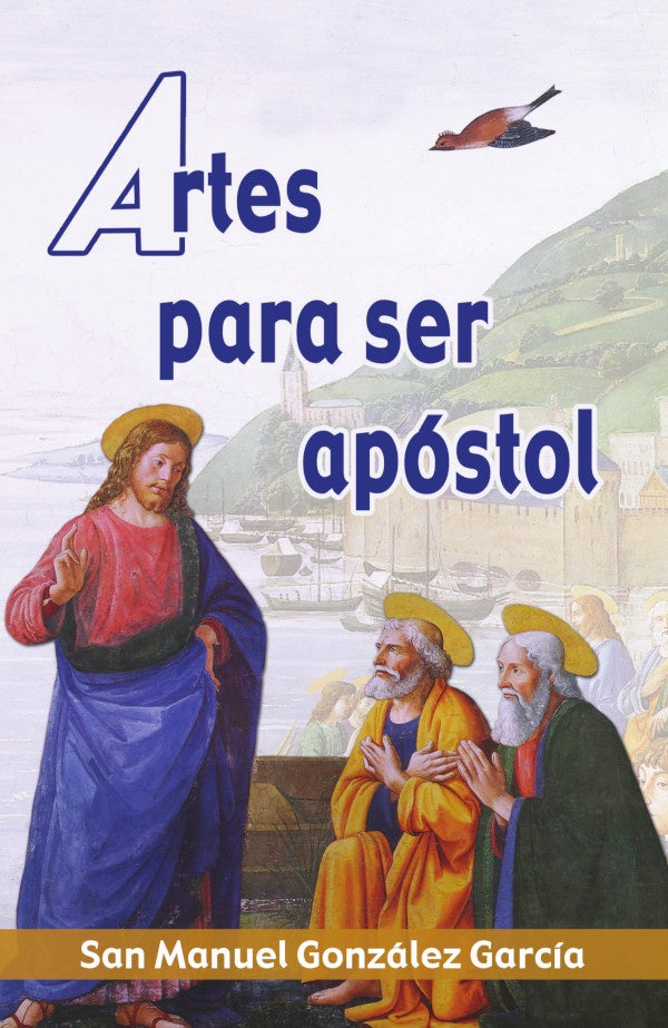 Artes para ser apostol | ManuelGonzalez Garcia