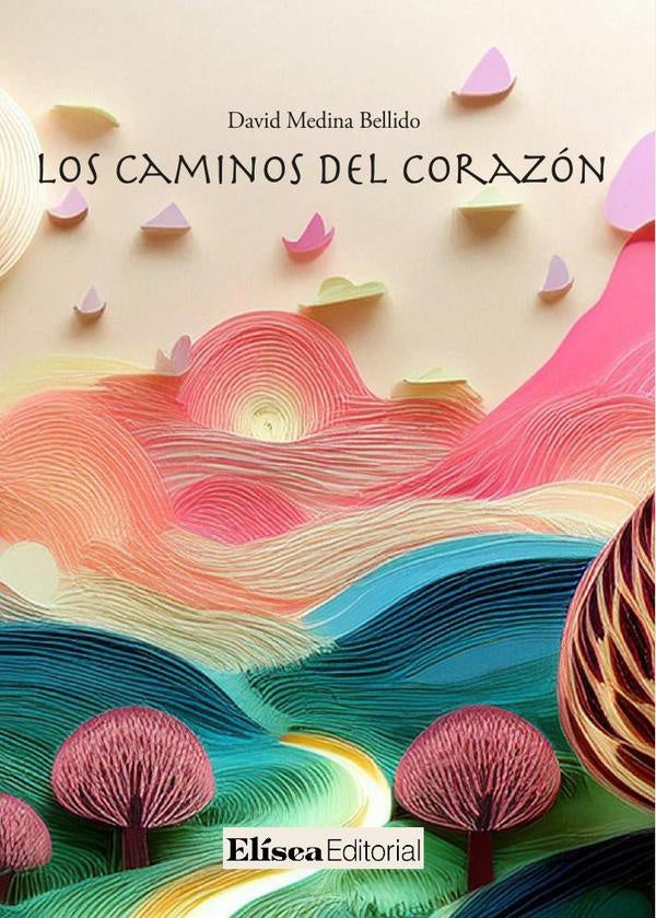 Los caminos del corazon | DavidMedina Bellido