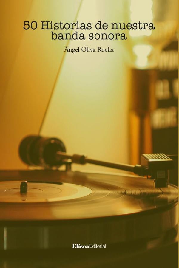 50 historias de nuestra banda sonora | OlivaRocha angel