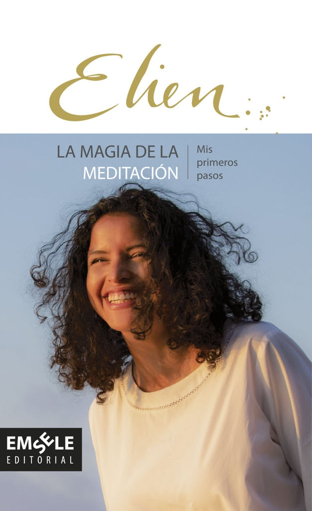 La Magia de la Meditacion | Elien Ortega