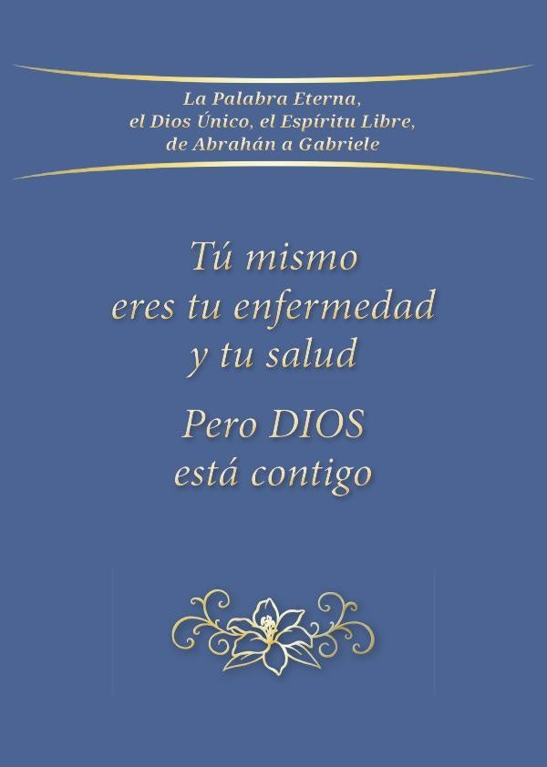Tu mismo eres tu enfermedad y tu salud. Pero Dios esta contigo | Gabriele