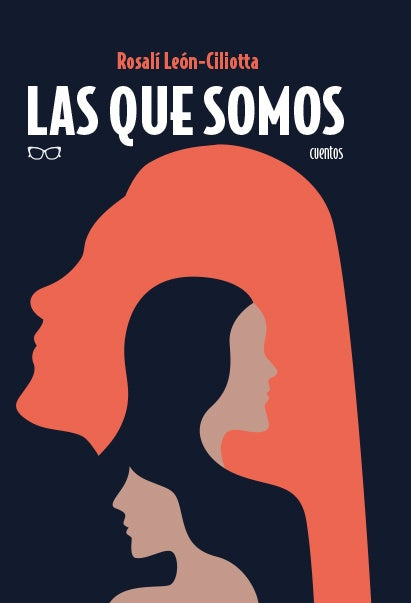 Las que somos | RosaliLeon Ciliotta