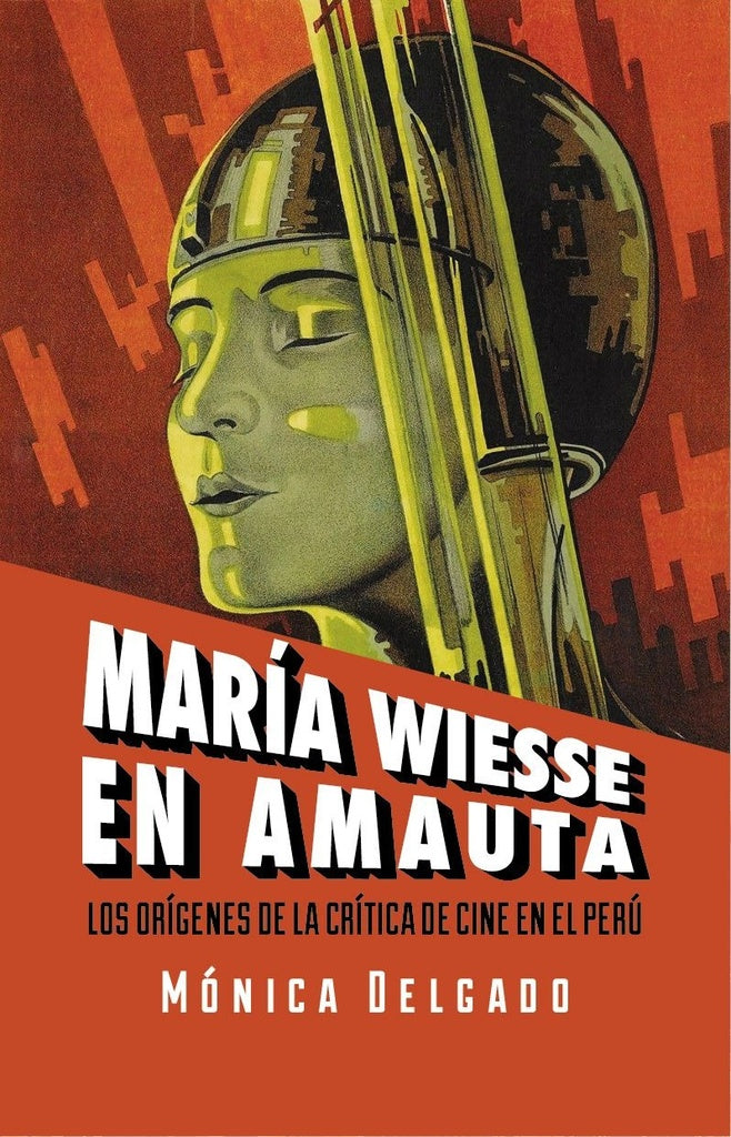 Maria Wiesse en Amauta: los origenes de la critica de cine en el Peru | Monica Delgado