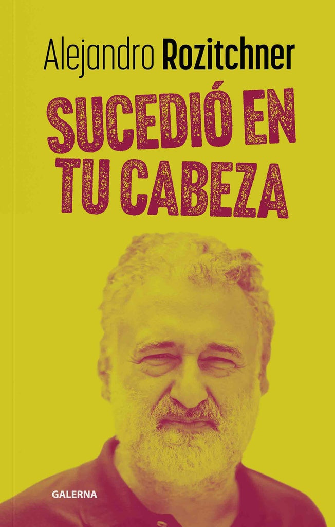 Sucedio en tu cabeza | ALEJANDRO ROZITCHNER