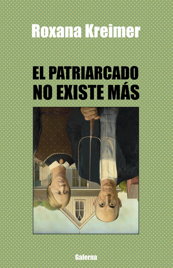 El patriarcado no existe mas | Roxana Kreimer