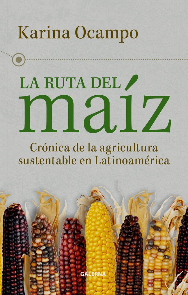 La ruta del maiz | Karina Ocampo
