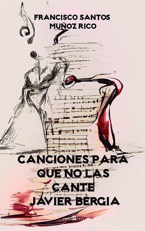 Canciones para que no las cante Javier Bergia | FranciscoSantosMu?oz Rico